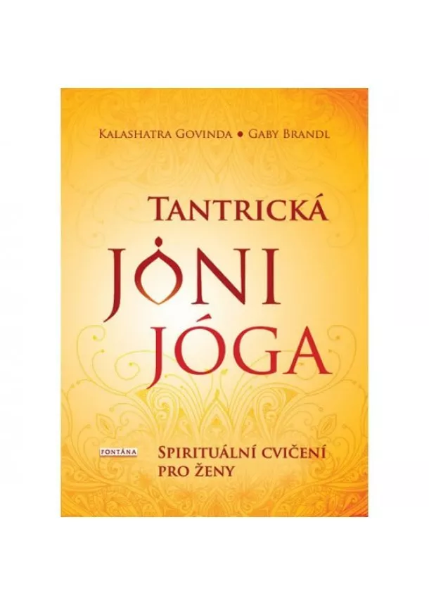 Gaby Brandl, Kalashatra Govinda - Tantrická jóny jóga - Spirituální cvičen