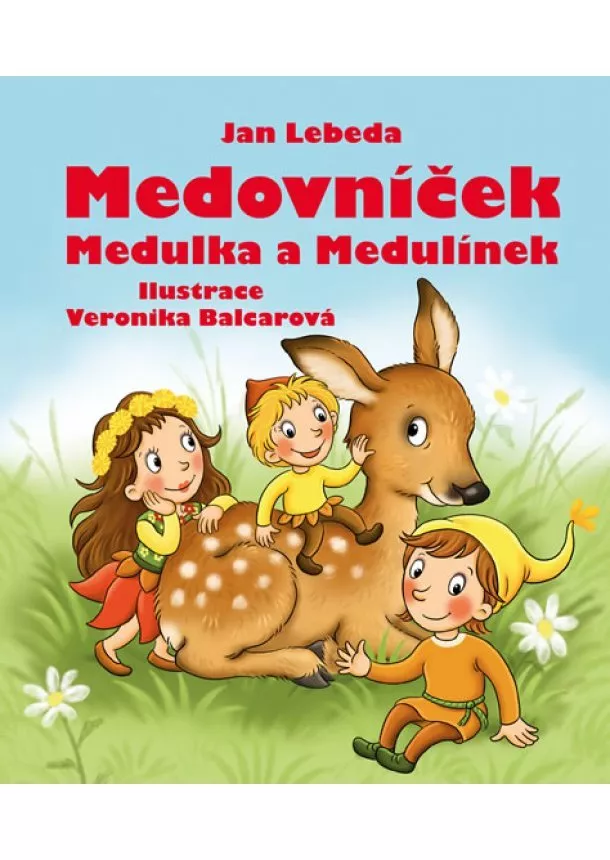 Jan Lebeda - Medovníček, Medulka a Medulínek