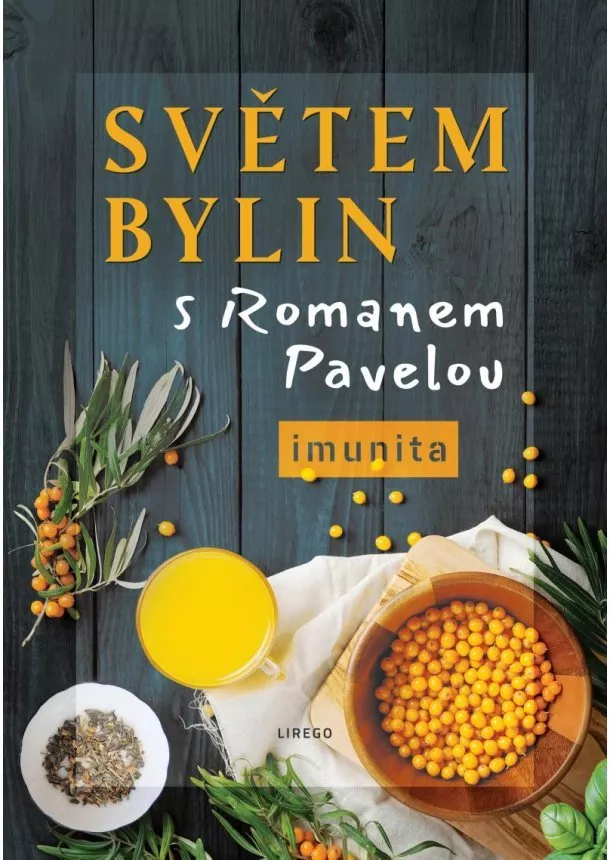 Roman Pavela - Světem bylin s Romanem Pavelou - Imunita