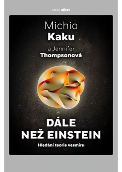 Dále než Einstein - Hledání teorie vesmíru