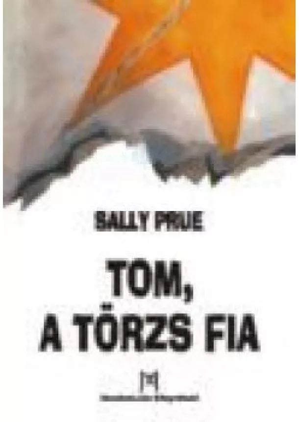 SALLY PRUE - TOM, A TÖRZS FIA