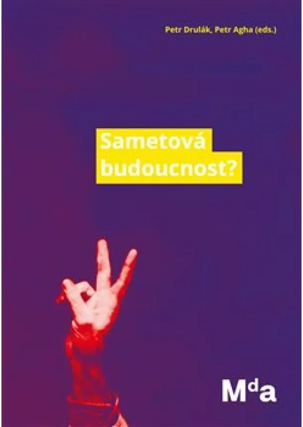 Petr Drulák, Petr Agha - Sametová budoucnost? - Eseje o naší současnosti