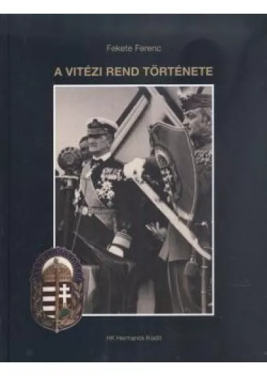 A VITÉZI REND TÖRTÉNETE