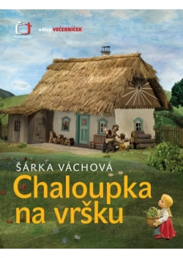 Šárka Váchová - Chaloupka na vršku