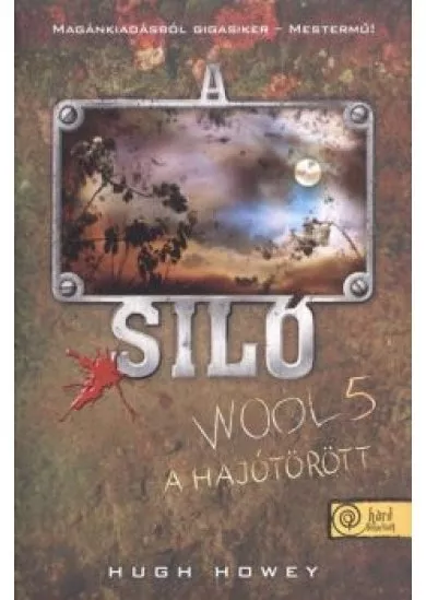 A SILÓ - WOOL 5. /A HAJÓTÖRÖTT (KEMÉNY)