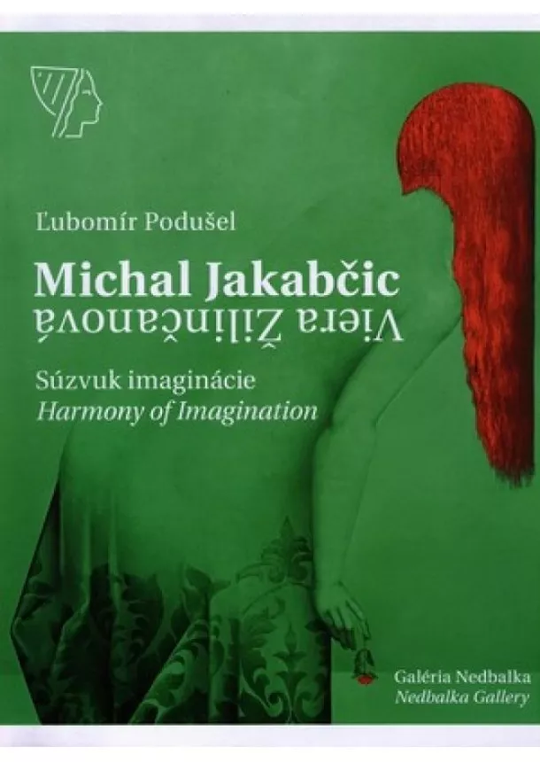 Ľubomír Podušel - Michal Jakabčic, Viera Žilinčanová - Súzvuk imaginácie/Imagination harmony