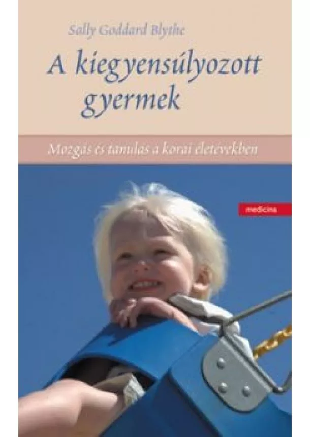 Goddard Blythe, Sally - A kiegyensúlyozott gyermek