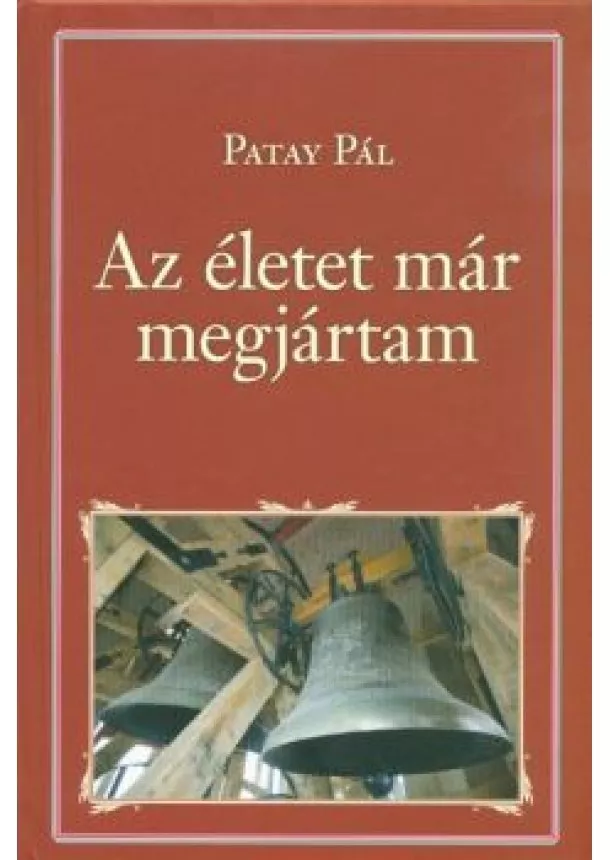 Patay Pál - Az életet már megjártam