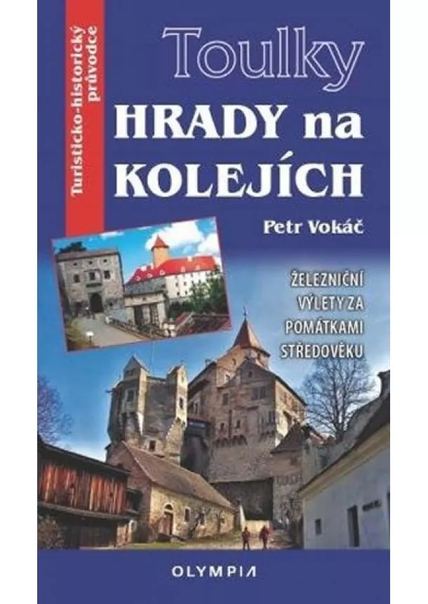 Petr Vokáč - Toulky Hrady na kolejích - Železniční vý