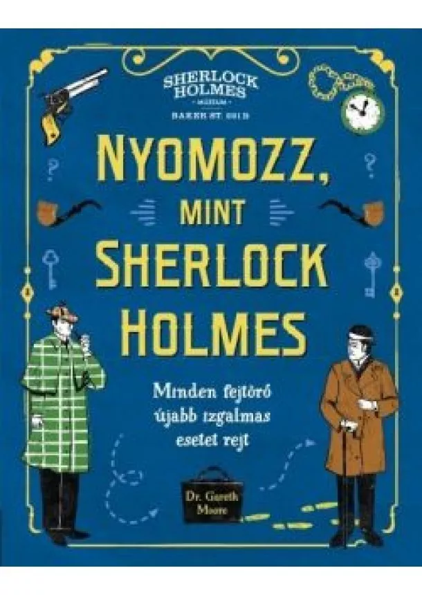 Dr. Gareth Moore - Nyomozz, mint Sherlock Holmes