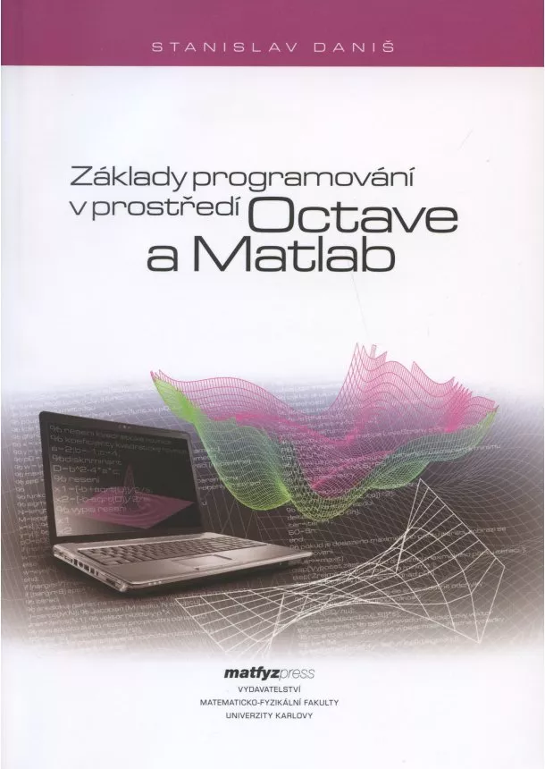 Stanislav Daniš - Základy programování v prostředí Octave a Matlab