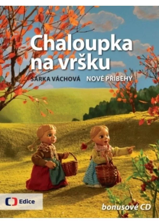 Chaloupka na vršku 2 - Nové příběhy - s CD s písničkami