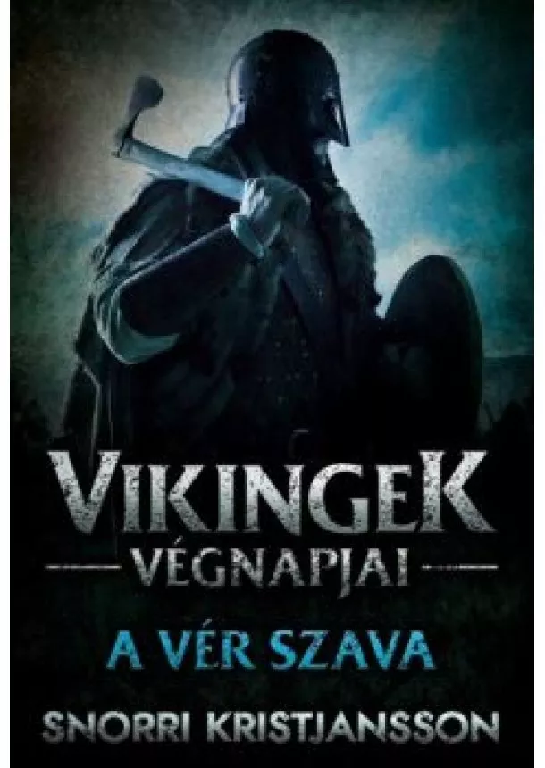 Snorri Kristjansson - A vér szava - Vikingek végnapjai 2.