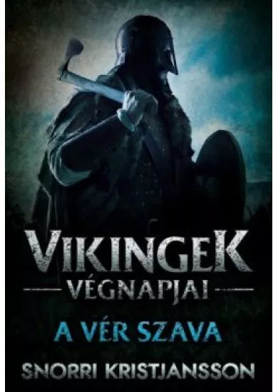 A vér szava - Vikingek végnapjai 2.