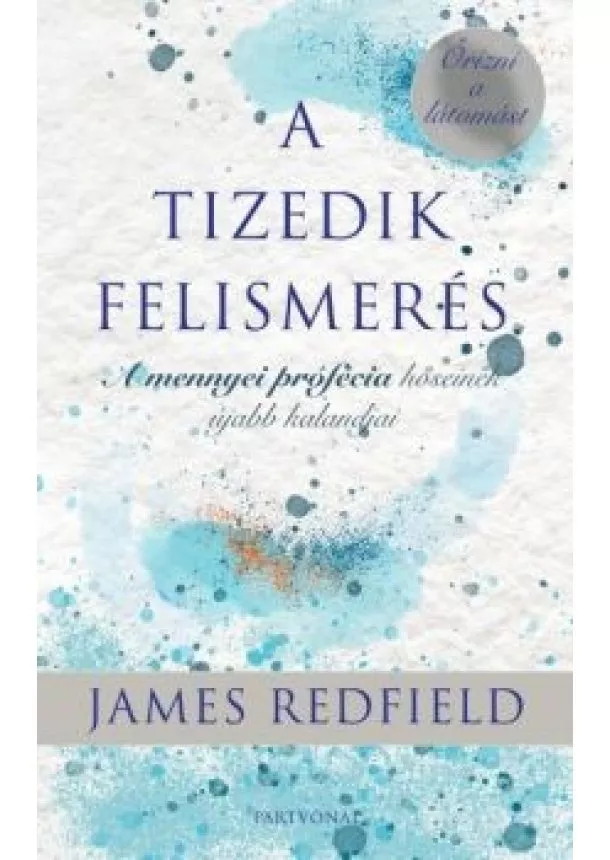 James Redfield - A Tizedik Felismerés - Őrizni a látomást