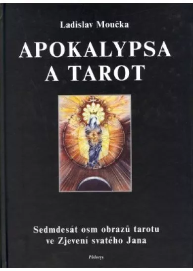 Apokalypsa a tarot - Sedmdesát osm obrazů tarotu ve Zjevení svatého Jana