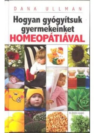 HOGYAN GYÓGYÍTSUK GYERMEKEINKET HOMEOPÁTIÁVAL