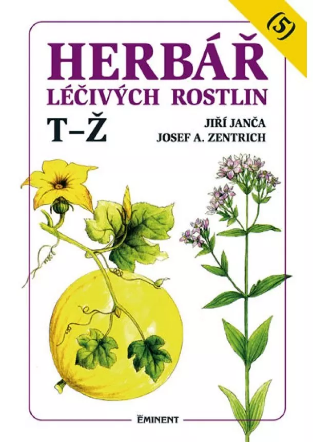 Jiří Janča, Josef A. Zentrich - Herbář léčivých rostlin 5 - T-Ž