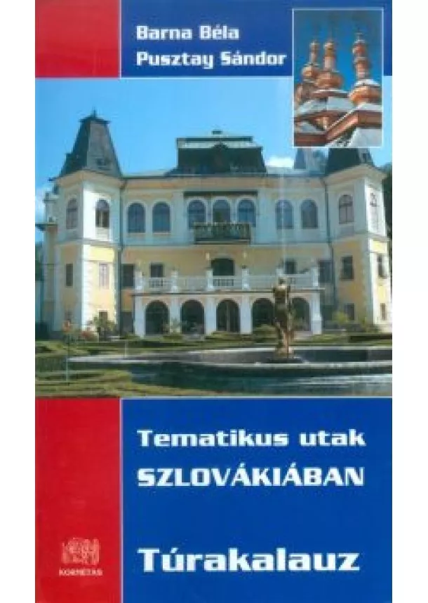 TEMATIKUS UTAK SZLOVÁKIÁBAN /TÚRAKALAUZ