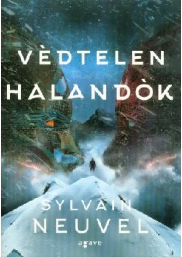 Sylvain Neuvel - Védtelen halandók