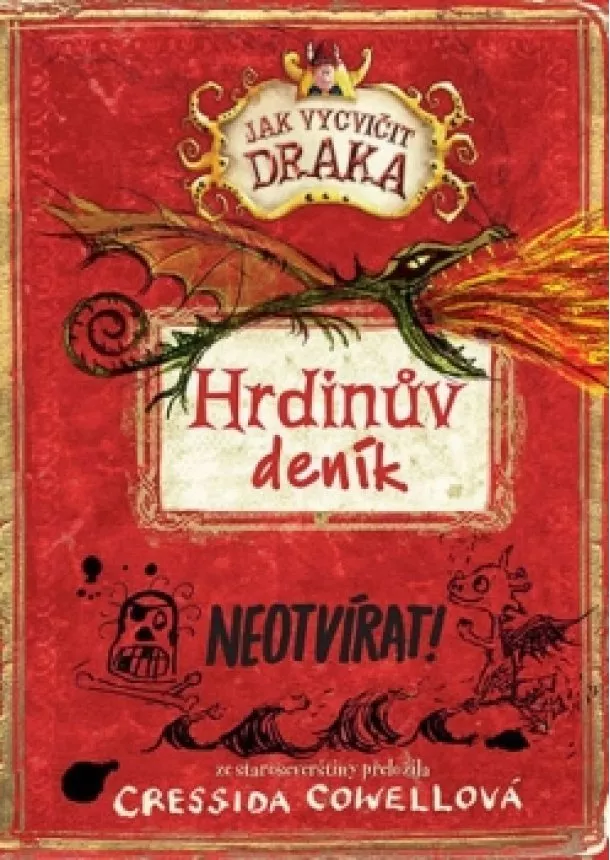 Cressida Cowellová - Jak vycvičit draka - Hrdinův deník