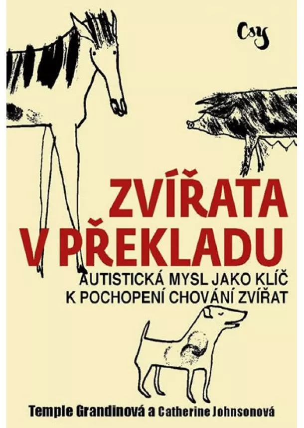 Temple Grandinová, Catherine Johnsonová - Zvířata v překladu - Autistická mysl jako klíč k pochopení chování zvířat