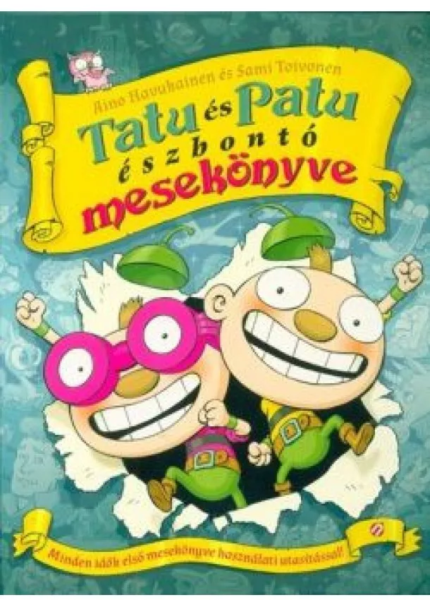 Aino Havukainen - Tatu és Patu észbontó mesekönyve