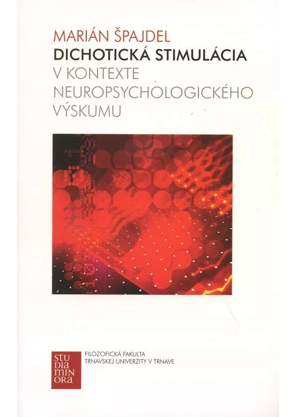 Špajdel Marián  - Dichotická stimulácia v kontexte neuropsychologického výskumu