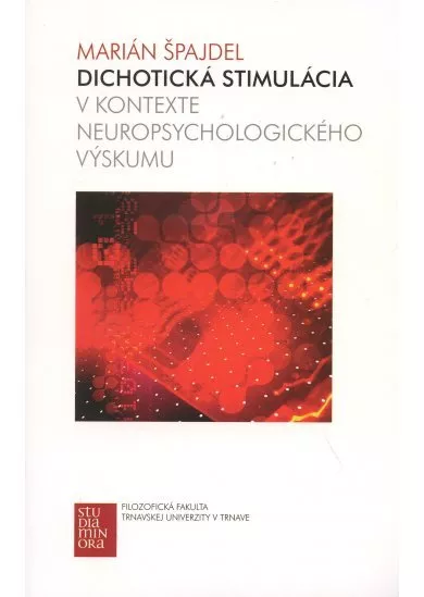 Dichotická stimulácia v kontexte neuropsychologického výskumu