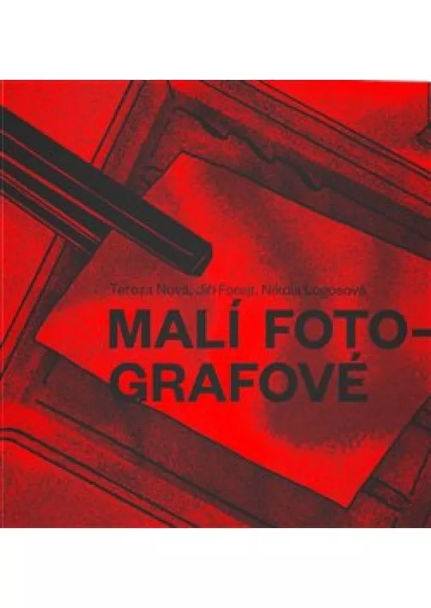 Jiří Forejt, Nikola Logosová, Tereza Nová - Malí fotografové