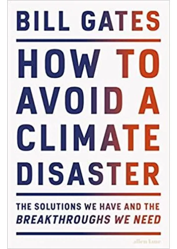 Bill Gates - How to Avoid a Climate Disaster