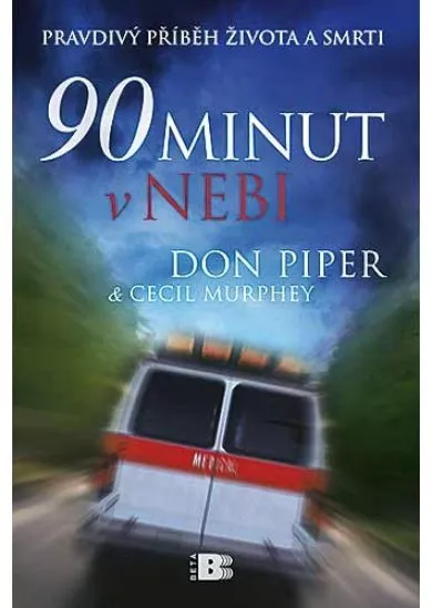 90 minut v nebi - Pravdivý příběh života a smrti