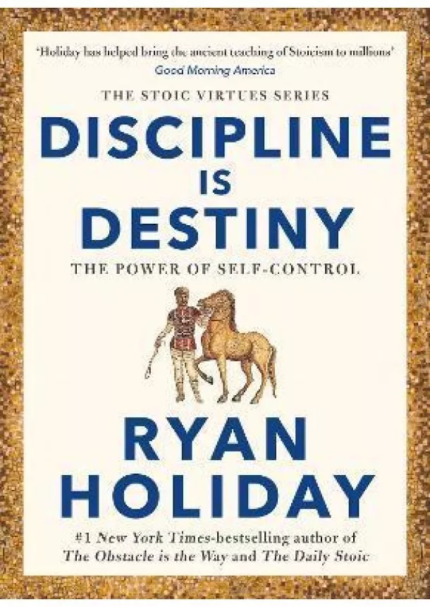 Ryan Holiday - Discipline Is Destiny