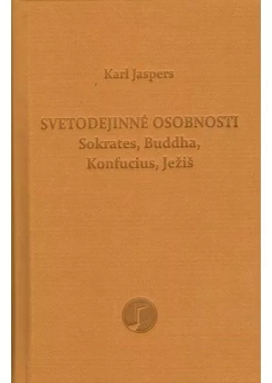 Svetodejinné osobnosti - Sokrates, Buddha, Konfucius, Ježiš