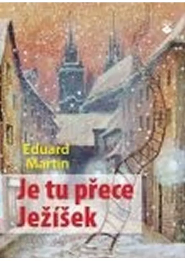 Eduard P. Martin - Je tu přece Ježíšek