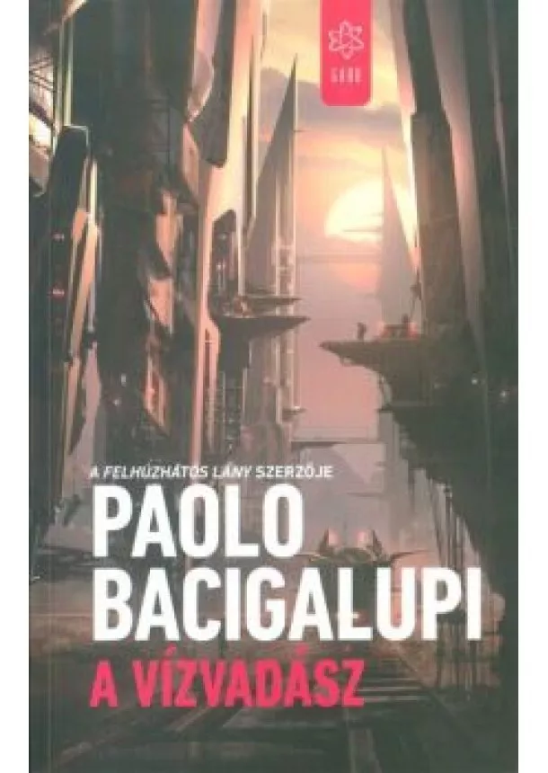 PAOLO BACIGALUPI - A VÍZVADÁSZ