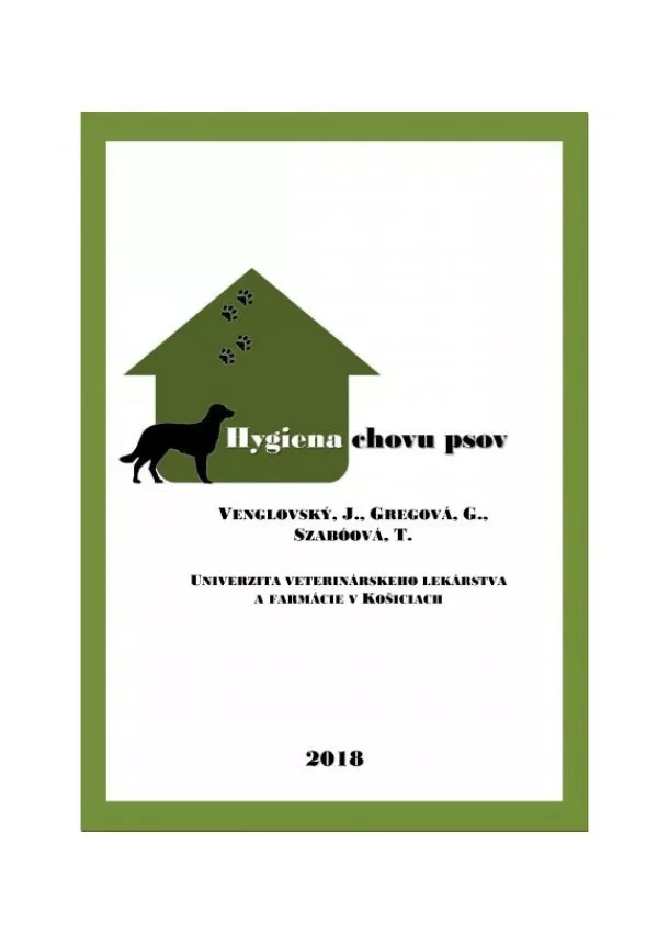 Ján Venglovský, Gabriela Gregová, Tatiana Szabóová - Hygiena chovu psov