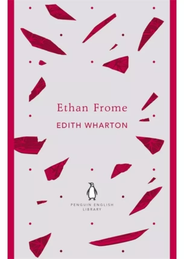 Edith Wharton - Ethan Frome