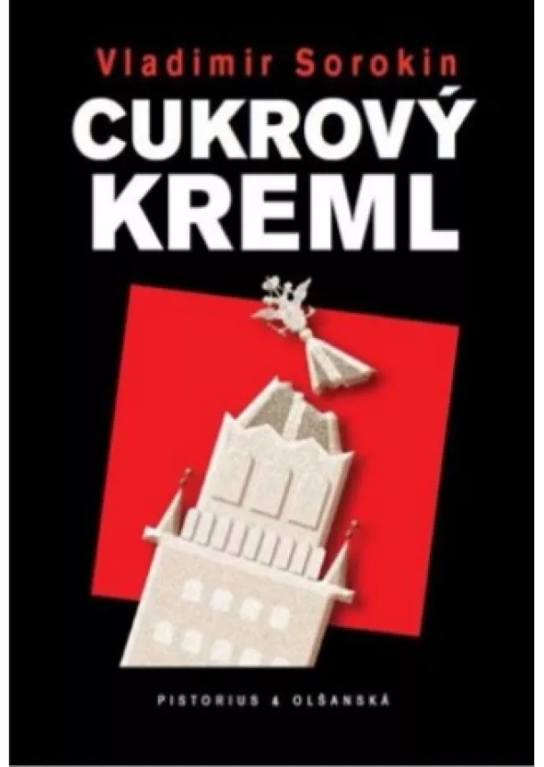 Vladimír Sorokin  - Cukrový Kreml