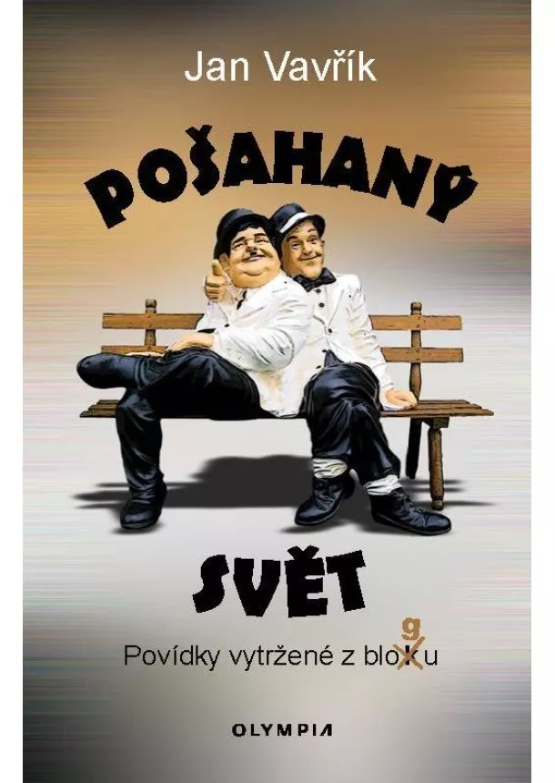 Jan Vavřík - Pošahaný svět - Povídky vytržené z blogu