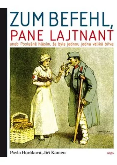 Zum Befehl, pane lajtnant - aneb Poslušně hlásím, že byla jednou jedna veliká bitva