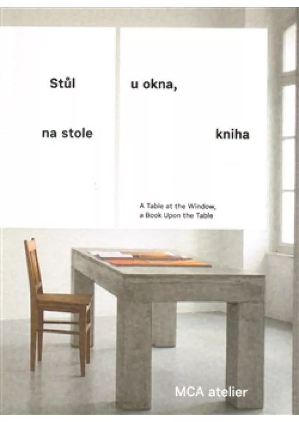 Pavla Melková, Jana Tichá - Stůl u okna, na stole kniha - A Table at the Window, a Book Upon the Table