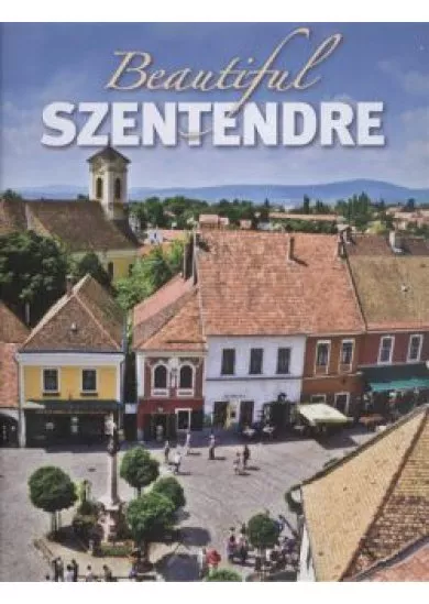 BEAUTIFUL SZENTENDRE /SZÉPSÉGES SZENTENDRE - ANGOL