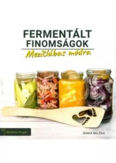 Fermentált finomságok - Mezítlábas módra