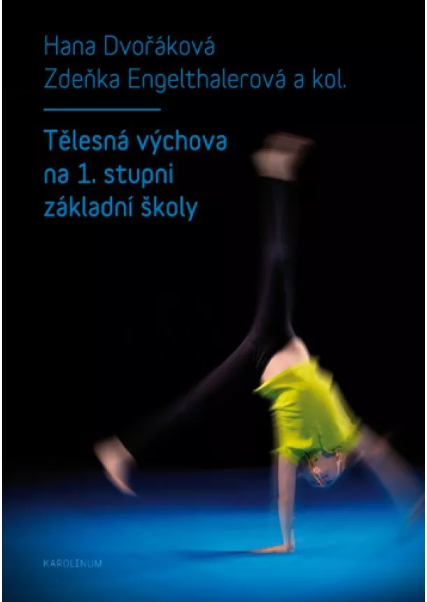 Hana Dvořáková, Zdeňka Engelthalerová - Tělesná výchova na 1. stupni základní školy