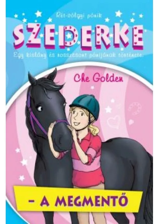 Che Golden - Szederke - A megmentő /Rét-völgyi pónik