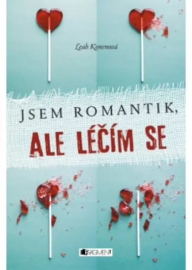 Jsem romantik, ale léčím se