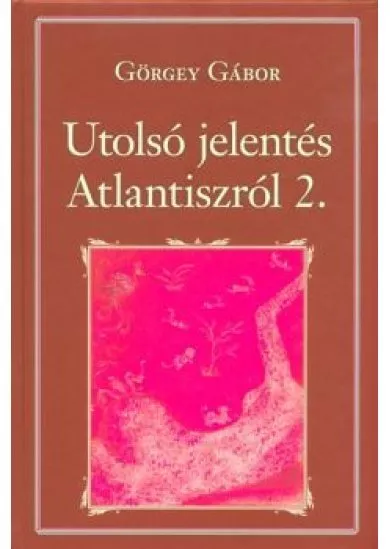 Utolsó jelentés Atlantiszról 2. /Nemzeti Könyvtár 100.