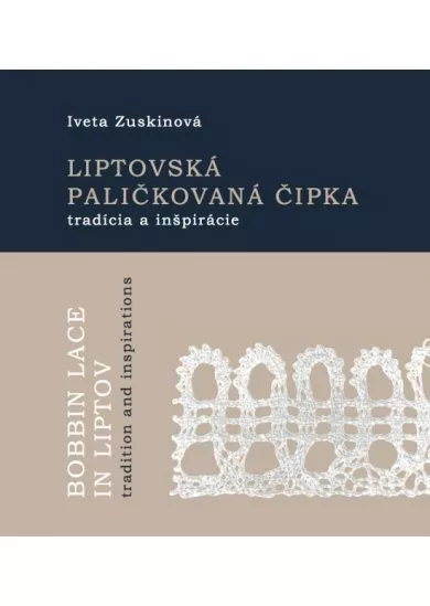 Liptovská paličkovaná čipka tradície a inšpirácie