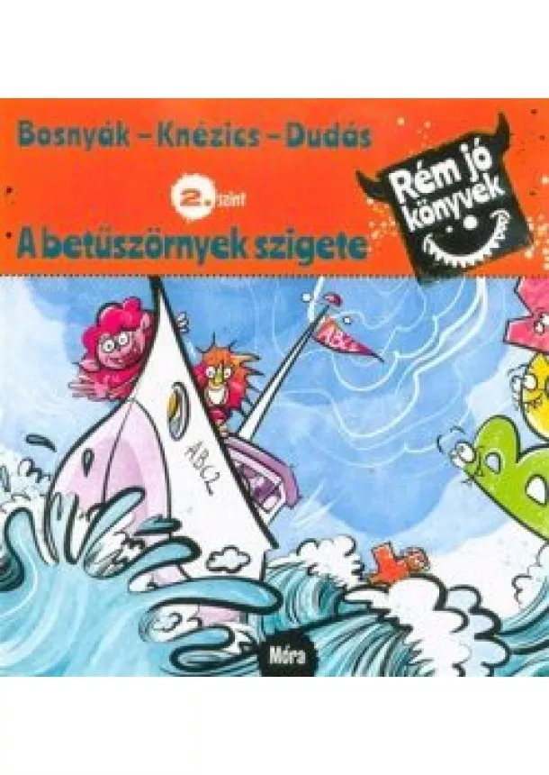 Bosnyák Viktória - A betűszörnyek szigete - Rém jó könyvek 2. szint